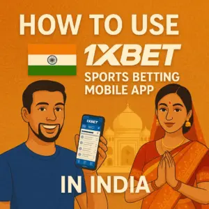 How to Use 1xBet Sports Betting Mobile App in India?
